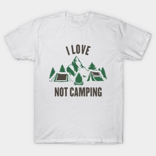 I Love Not Camping T-Shirt